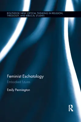 Eschatologie féministe : Futurs incarnés - Feminist Eschatology: Embodied Futures