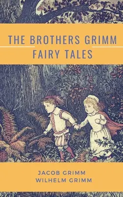 Les contes de fées des frères Grimm - The Brothers Grimm Fairy Tales