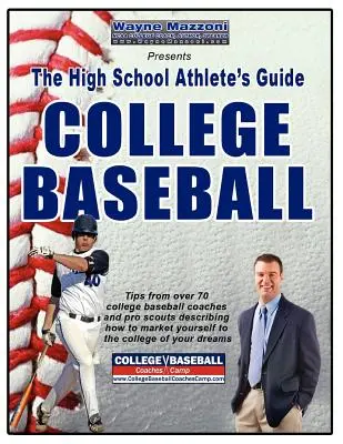 Le guide de l'athlète de lycée pour le baseball universitaire - The High School Athlete's Guide to College Baseball