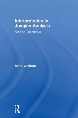 L'interprétation en analyse jungienne : Art et technique - Interpretation in Jungian Analysis: Art and Technique