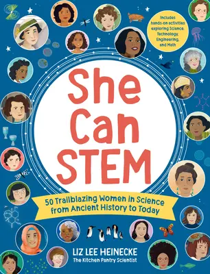 She Can Stem : 50 Trailblazing Women in Science from Ancient History to Today - Includes Hands-On Activities Exploring Science, Technics, etc. - She Can Stem: 50 Trailblazing Women in Science from Ancient History to Today - Includes Hands-On Activities Exploring Science, Techn