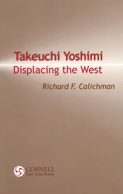 Takeuchi Yoshimi : Déplacer l'Occident - Takeuchi Yoshimi: Displacing the West