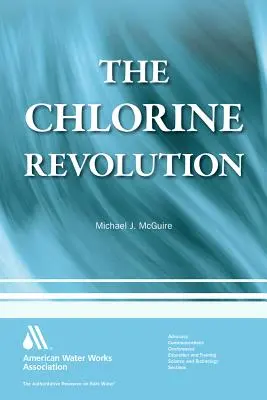 La révolution du chlore : La désinfection de l'eau et la lutte pour sauver des vies - The Chlorine Revolution: Water Disinfection and the Fight to Save Lives