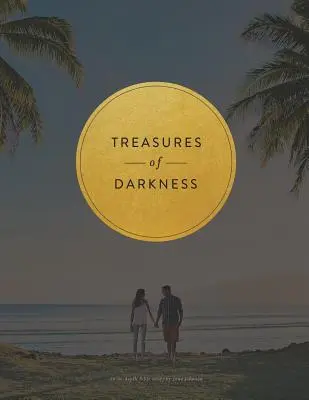 Les trésors des ténèbres : Une étude biblique de neuf semaines - Treasures of Darkness: A Nine Week Bible Study