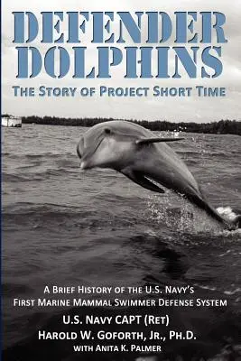 DEFENDER DOLPHINS L'histoire du projet Short Time« » (en anglais) - DEFENDER DOLPHINS The Story of Project Short Time
