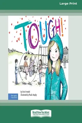 Tough ! Une histoire sur la façon de mettre fin aux brimades à l'école [Standard Large Print]. - Tough!: A Story about How to Stop Bullying in Schools [Standard Large Print]