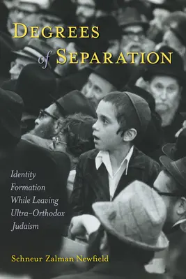 Degrés de séparation : La formation de l'identité en quittant le judaïsme ultra-orthodoxe - Degrees of Separation: Identity Formation While Leaving Ultra-Orthodox Judaism