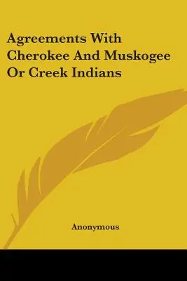 Accords avec les Indiens Cherokee et Muskogee ou Creek - Agreements With Cherokee And Muskogee Or Creek Indians