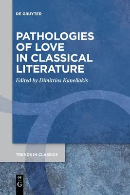 Pathologies de l'amour dans la littérature classique - Pathologies of Love in Classical Literature