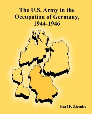 L'armée américaine pendant l'occupation de l'Allemagne, 1944-1946 - The U.S. Army in the Occupation of Germany, 1944-1946