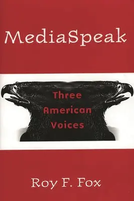 Mediaspeak : Trois voix américaines - Mediaspeak: Three American Voices