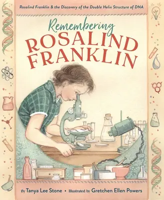 Se souvenir de Rosalind Franklin : Rosalind Franklin et la découverte de la structure en double hélice de l'ADN - Remembering Rosalind Franklin: Rosalind Franklin & the Discovery of the Double Helix Structure of DNA