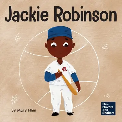 Jackie Robinson : Un livre pour enfants sur le courage et la grâce pour changer le monde - Jackie Robinson: A Kid's Book About Using Grit and Grace to Change the World