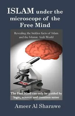 L'islam sous le microscope de l'esprit libre - Islam Under the Microscope of the Free Mind