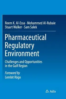 L'environnement réglementaire pharmaceutique : Défis et opportunités dans la région du Golfe - Pharmaceutical Regulatory Environment: Challenges and Opportunities in the Gulf Region