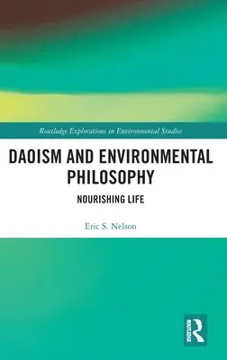 Le taoïsme et la philosophie de l'environnement : Nourrir la vie - Daoism and Environmental Philosophy: Nourishing Life