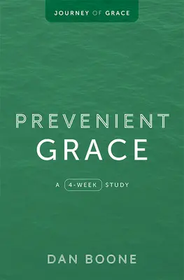 La grâce prévenante : Une étude de 4 semaines - Prevenient Grace: A 4-Week Study