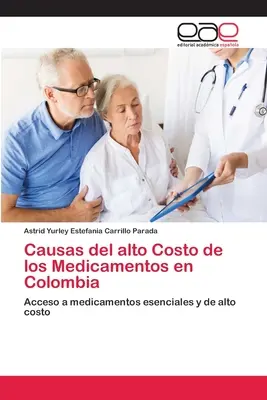 Causes du coût élevé des médicaments en Colombie - Causas del alto Costo de los Medicamentos en Colombia