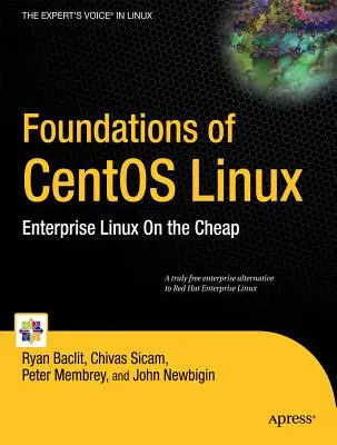 Les fondements de CentOS Linux : Linux d'entreprise à bon marché - Foundations of CentOS Linux: Enterprise Linux on the Cheap