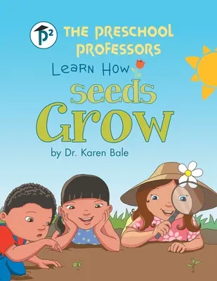 Les professeurs de l'école maternelle apprennent comment poussent les graines - The Preschool Professors Learn How Seeds Grow