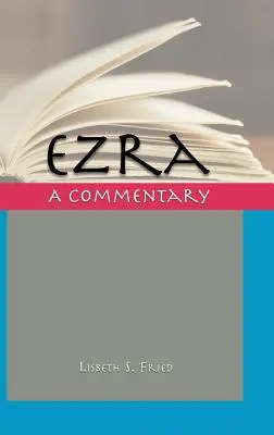 Ezra : Un commentaire - Ezra: A Commentary