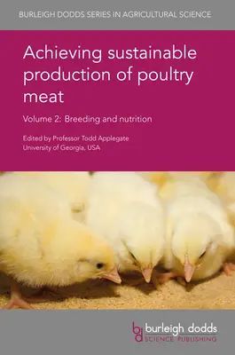 Pour une production durable de viande de volaille Volume 2 : Élevage et nutrition - Achieving Sustainable Production of Poultry Meat Volume 2: Breeding and Nutrition