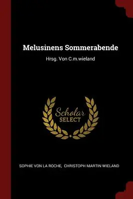 Melusinens Sommerabende : Hrsg. Von C.m.wieland - Melusinens Sommerabende: Hrsg. Von C.m.wieland
