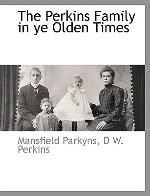 La famille Perkins au temps jadis - The Perkins Family in Ye Olden Times