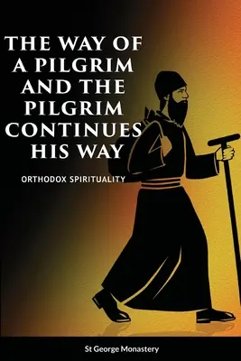 Le chemin du pèlerin et Le pèlerin poursuit son chemin - The Way of a Pilgrim and A Pilgrim Continues His Way