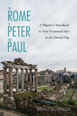 La Rome de Pierre et Paul - The Rome of Peter and Paul