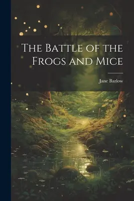 La bataille des grenouilles et des souris - The Battle of the Frogs and Mice