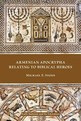 Les apocryphes arméniens relatifs aux héros bibliques - Armenian Apocrypha Relating to Biblical Heroes