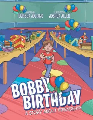 L'anniversaire de Bobby : Une histoire d'amitié - Bobby Birthday: A Story about Friendship