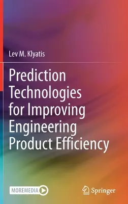 Technologies de prédiction pour l'amélioration de l'efficacité des produits d'ingénierie - Prediction Technologies for Improving Engineering Product Efficiency