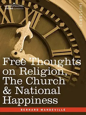 Pensées libres sur la religion, l'Église et le bonheur national - Free Thoughts on Religion, the Church & National Happiness