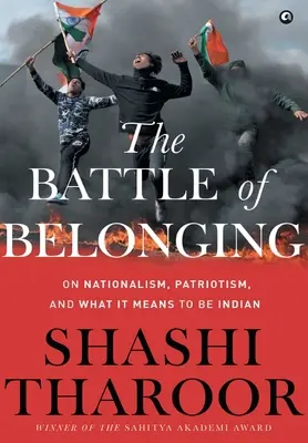 La bataille de l'appartenance : Le nationalisme, le patriotisme et la signification de l'identité indienne - The Battle of Belonging: On Nationalism, Patriotism, and What It Means to Be Indian