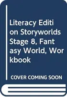 Literacy Edition Storyworlds Stage 8, Fantasy World, cahier d'exercices - Literacy Edition Storyworlds Stage 8, Fantasy World, Workbook