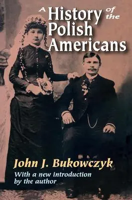 Une histoire des Américains d'origine polonaise - A History of the Polish Americans