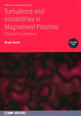 Turbulence et instabilités dans les plasmas magnétisés, volume 1 : turbulence de la dérive des fluides - Turbulence and Instabilities in Magnetised Plasmas, Volume 1: Fluid drift turbulence