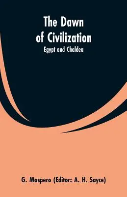 L'aube de la civilisation : L'Égypte et la Chaldée - The Dawn of Civilization: Egypt and Chaldea