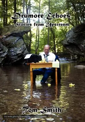 Drumore Echoes, Stories from Upstream (Échos de Drumore, histoires d'amont) - Drumore Echoes, Stories from Upstream