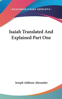 La traduction et l'explication d'Isaïe, première partie - Isaiah Translated And Explained Part One