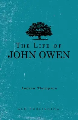 La vie de John Owen - The Life of John Owen