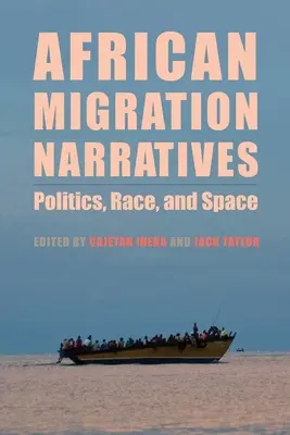 Récits de migration africaine : Politique, race et espace - African Migration Narratives: Politics, Race, and Space