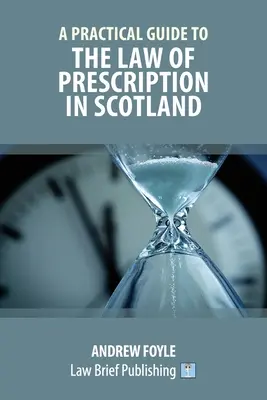 Guide pratique du droit de prescription en Écosse - A Practical Guide to the Law of Prescription in Scotland