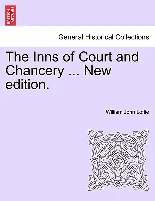 Les auberges de justice et de chancellerie ... Nouvelle édition. - The Inns of Court and Chancery ... New Edition.