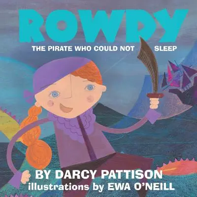 Rowdy : Le pirate qui ne pouvait pas dormir - Rowdy: The Pirate Who Could Not Sleep