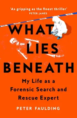 Ce qui est caché : Ma vie en tant qu'expert judiciaire en recherche et sauvetage - What Lies Beneath: My Life as a Forensic Search and Rescue Expert