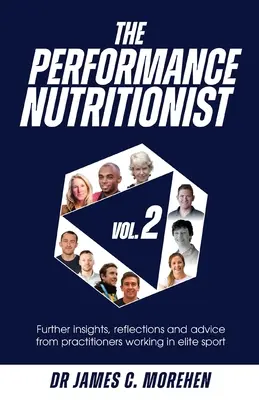 The Performance Nutritionist Vol. 2 : Insights, reflections and advice from practitioners working in elite sport (en anglais) - The Performance Nutritionist Vol. 2: Insights, reflections and advice from practitioners working in elite sport