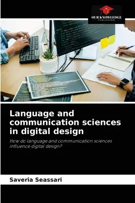 Les sciences du langage et de la communication dans la conception numérique - Language and communication sciences in digital design